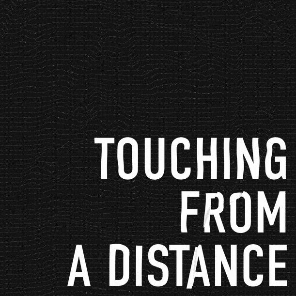 Touching From a Distance